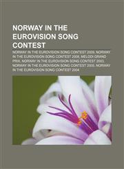 Norway in the Eurovision Song Contest Norway in the Eurovision Song Contest 2009, Norway in the Eurovision Song Contest 2008,1157380808,9781157380801