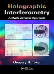 Holographic Interferometry A Mach–Zehnder Approach 1st Edition,1439881871,9781439881873