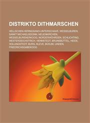 Distrikto Dithmarschen Hellschen-Heringsand-Unterschaar, Wesselburen, Sankt Michaelisdonn, Neuenkirchen, Wesselburenerkoog, Norderwöhrden, Schlichting, Westerdeichstrich, Hennstedt, Brunsbüttel, Heide, Hollingstedt, Burg, Kleve, Büsum, Linden,1232958336,9781232958338