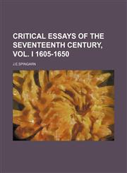 Critical Essays of the Seventeenth Century, Vol. I 1605-1650,1150825960,9781150825965