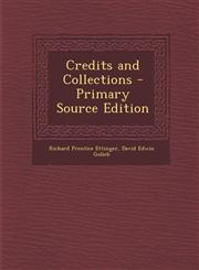 Credits and Collections - Primary Source Edition,1287520944,9781287520948