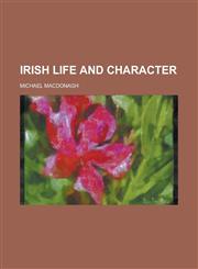Irish Life and Character,1152543962,9781152543966