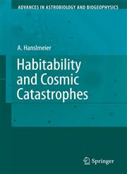 Habitability and Cosmic Catastrophes 1st Edition,3540769447,9783540769446