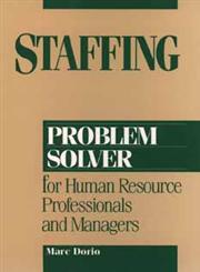 Staffing Problem Solver: For Human Resource Professionals and Managers,0471006300,9780471006305