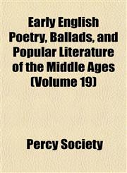 Early English Poetry, Ballads, and Popular Literature of the Middle Ages (Volume 19),1152508296,9781152508293