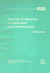The Role of Education in Integrated Rural Development A Bibliography 1st Edition