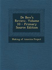de Bow's Review, Volume 10,1287519326,9781287519324