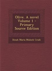 Olive. a Novel Volume 1 - Primary Source Edition,1287599478,9781287599470
