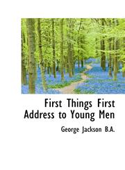 First Things First Address to Young Men,1115758950,9781115758956
