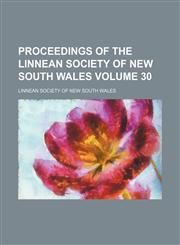 Proceedings of the Linnean Society of New South Wales Volume 30,1153417898,9781153417891