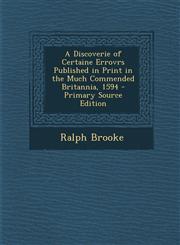 Discoverie of Certaine Errovrs Published in Print in the Much Commended Britannia, 1594,1289416583,9781289416584