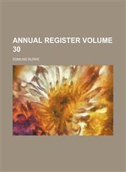 Annual register Volume 30,1130580776,9781130580778
