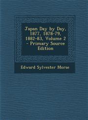 Japan Day by Day, 1877, 1878-79, 1882-83, Volume 2 - Primary Source Edition,1287969054,9781287969051