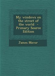 My Windows on the Street of the World - Primary Source Edition,1295408201,9781295408207