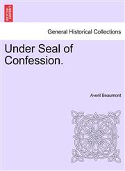 Under Seal of Confession.,124139007X,9781241390075