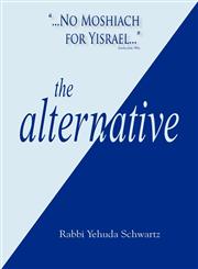 The Alternative No Moshiach For Yisrael,9657344654,9789657344651