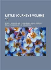 Little journeys Volume 16,1154307808,9781154307801