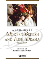 A Companion to Modern British and Irish Drama 1880-2005,1405122285,9781405122283