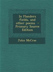 In Flanders Fields, and Other Poems - Primary Source Edition,1287800238,9781287800231