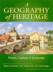 A Geography of Heritage Power, Culture and Economy,0340677783,9780340677780