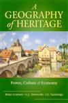 A Geography of Heritage Power, Culture and Economy,0340677783,9780340677780