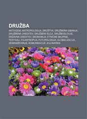 Družba Aktivizem, Antropologija, Društva, Družbena gibanja, Družbena ureditev, Družbeni sloji, Družboslovje, Državna ureditev, Ekonomija,1233008846,9781233008841