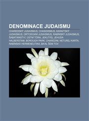 Denominace judaismu Charedský judaismus, Chasidismus, Karaitský judaismus, Ortodoxní judaismus, Rabínský judaismus, Šabatiánství, Ústní tóra,1232825565,9781232825562