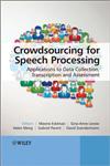 Crowdsourcing for Speech Processing Applications to Data Collection, Transcription and Assessment,1118358694,9781118358696