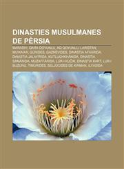 Dinasties musulmanes de Pèrsia Marashi, Qara Qoyunlu, Aq Qoyunlu, Laristan, Muixaixa, Gúrides, Gaznèvides, Dinastia afxàrida,1232767174,9781232767176