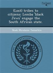(Lost) tribes to citizens Lemba 'black Jews' engage the South African state.,1244592668,9781244592667