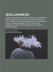 Jeollanam-do Unjusa, Jindo Island, Mokpo, Geumtapsa, Neunggasa, Gurye, Gwangyang, Yeosu, Muan, Haenam, Gangjin-eup, Hampyeong, Jangheung,1156776317,9781156776315