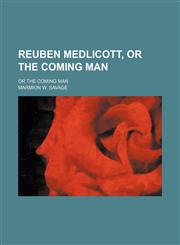Reuben Medlicott, or the Coming Man (Volume 1); Or the Coming Man,1150591307,9781150591303