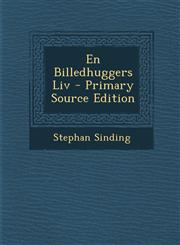 En Billedhuggers LIV - Primary Source Edition,1294533401,9781294533405