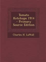 Tomato Ketchups 1914 - Primary Source Edition,1293338656,9781293338650