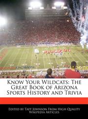 Know Your Wildcats The Great Book of Arizona Sports History and Trivia,1241146330,9781241146337