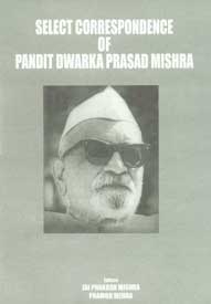 Select Correspondence of Pandit Dwarika Prasad Mishra,817320084X,9788173200847