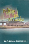 Politics in Sri Lanka A Collection of Essays on Personalities and Issues 1st Printing,9552052378,9789552052378