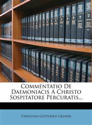 Commentatio de Daemoniacis a Christo Sospitatore Percuratis...,1272917622,9781272917623