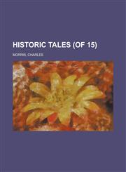 Historic Tales (of 15) Volume 8,115379179X,9781153791793