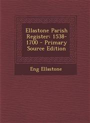 Ellastone Parish Register 1538-1700 - Primary Source Edition,1293764078,9781293764077