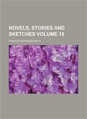 Novels, stories and sketches Volume 18,1154242048,9781154242041