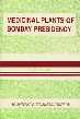 Medicinal Plants of Bombay Presidency 1st Reprint, 1st Published in 1953