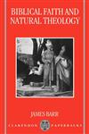 Biblical Faith and Natural Theology The Gifford Lectures for 1991: Delivered in the University of Edinburgh,0198263767,9780198263760