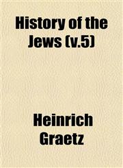 History of the Jews (v.5),1153243199,9781153243193