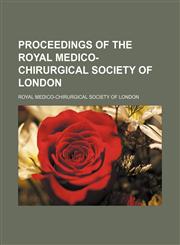 Proceedings of the Royal Medico-Chirurgical Society of London,1154492044,9781154492040