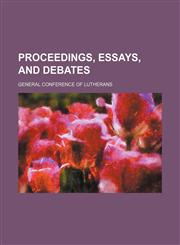 Proceedings, essays, and debates,1150370955,9781150370953