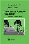 The Central Amazon Floodplain Ecology of a Pulsing System,3540592768,9783540592761