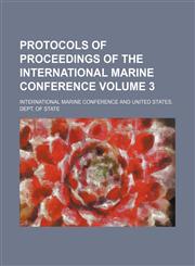 Protocols of proceedings of the International marine conference Volume 3,1155101340,9781155101347