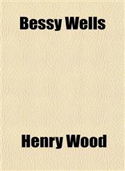 Bessy Wells,1151598631,9781151598639