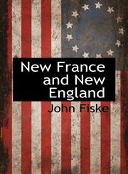 New France and New England,1115420739,9781115420730